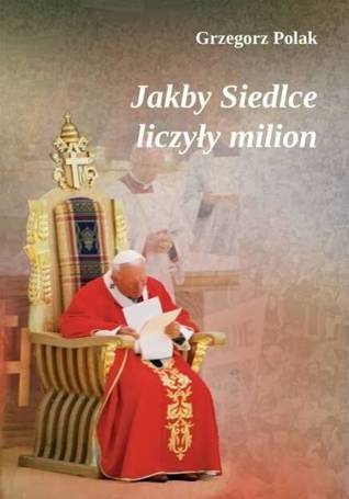 Jakby Siedlce liczyły milion