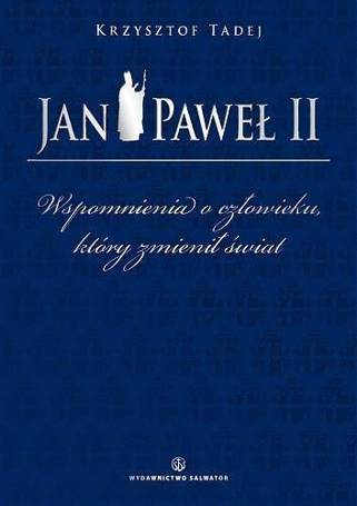 Jan Paweł II Wspomnienia o człowieku...