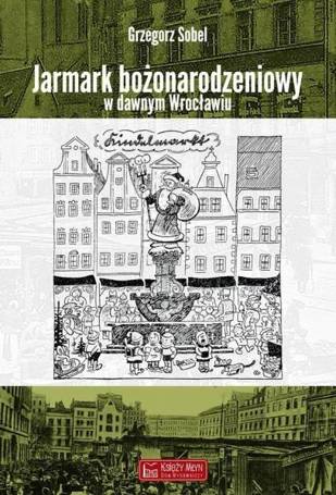 Jarmark bożonarodzeniowy w dawnym Wrocławiu