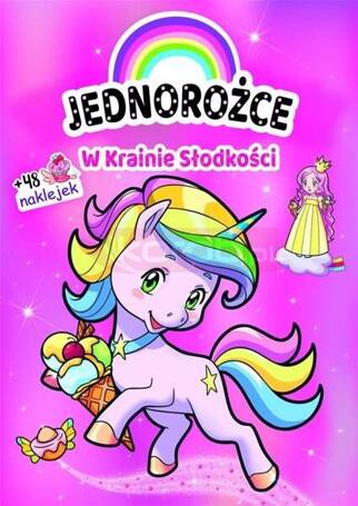 Jednorożce. W Krainie Słodkości