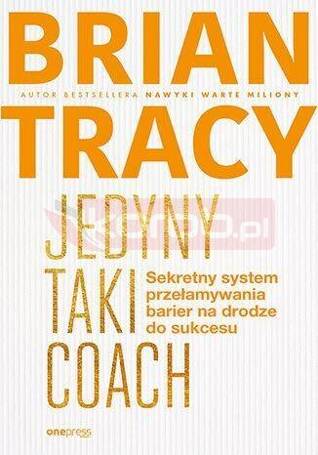 Jedyny taki coach. Sekretny system przełamywania..