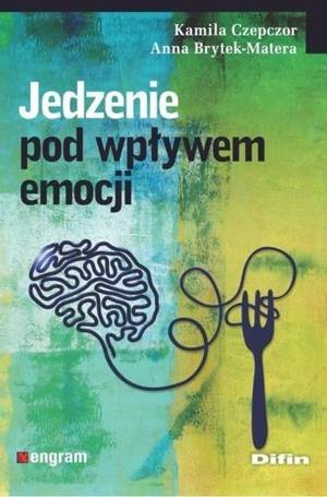 Jedzenie pod wpływem emocji