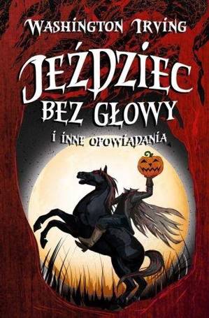 Jeździec bez głowy i inne opowiadania