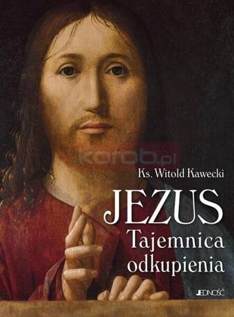 Jezus. Tajemnica odkupienia