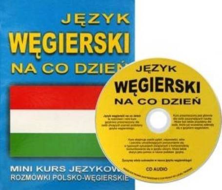 Język węgierski na co dzień Rozmówki +mini kurs+CD