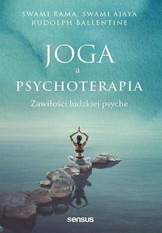 Joga a psychoterapia. Zawiłości ludzkiej psyche