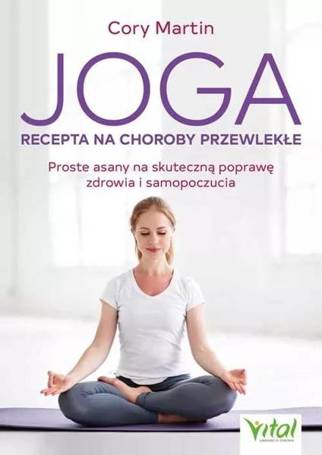 Joga - recepta na choroby przewlekłe