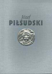 Józef Piłsudski Służba Ojczyźnie