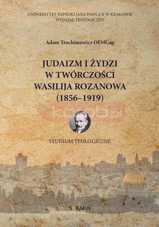 Judaizm i Żydzi w twórczości Wasilija Rozanowa