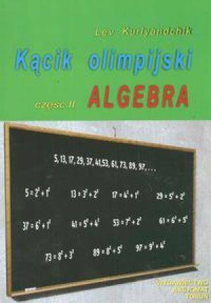 Kącik olimpijski cz. II Algebra