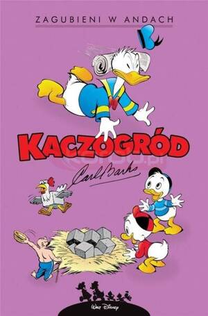 Kaczogród. Carl Barks. Zagubieni w Andach i inne..