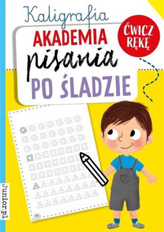 Kaligrafia. Akademia pisania po śladzie