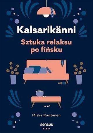 Kalsarikanni. Sztuka relaksu po fińsku