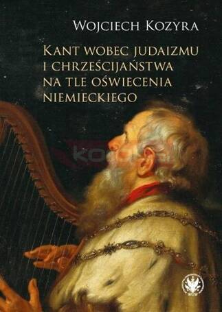 Kant wobec judaizmu i chrześcijaństwa na tle...