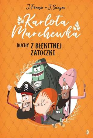 Karlota Marchewka T.1 Duchy z Błękitnej Zatoczki