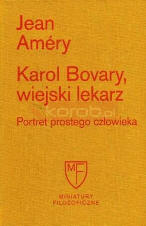 Karol Bovary, wiejski lekarz. Portret prostego..