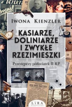 Kasiarze, doliniarze i zwykłe rzezimieszki...