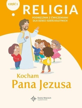 Katechizm 6-latek Kocham Pana Jezusa podr/ćw cz.1