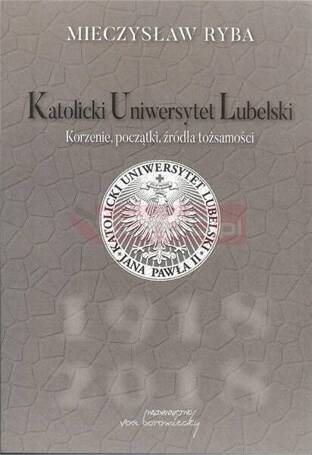 Katolicki Uniwersytet Lubelski. Korzenie, początki