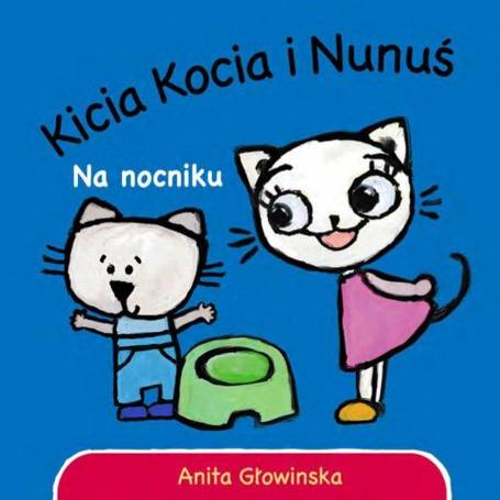 Kicia Kocia i Nunuś. Na nocniku