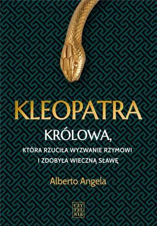 Kleopatra. Królowa, która rzuciła wyzwanie..