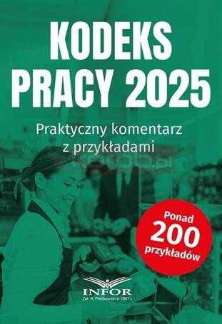 Kodeks Pracy 2025. Praktyczny komentarz