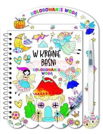 Kolorowanie wodą. W krainie baśni