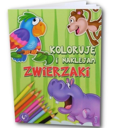 Koloruję i Naklejam Zwierzaki 1