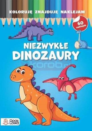 Koloruję, znajduję, naklejam. Niezwykłe dinozaury