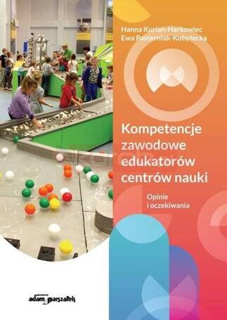 Kompetencje zawodowe edukatorów centrów nauki