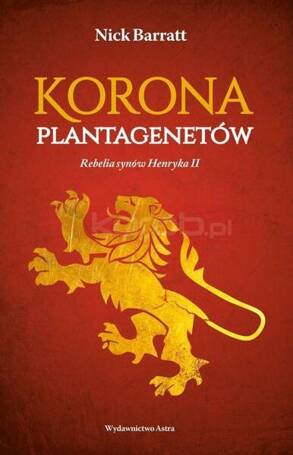 Korona Plantagenetów. Rebelia synów Henryka II