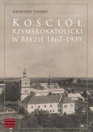 Kościół rzymskokatolicki w Bełzie 1867-1939