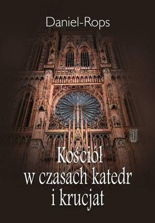 Kościół w czasach katedr i krucjat