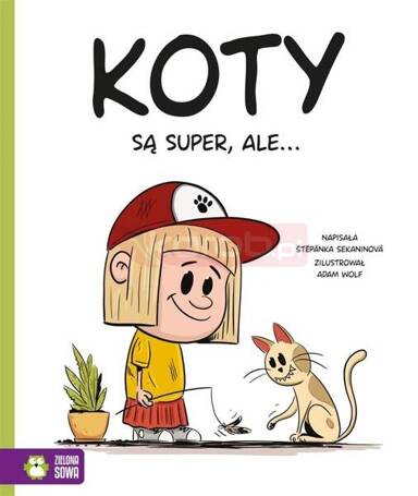 Koty są super, ale...