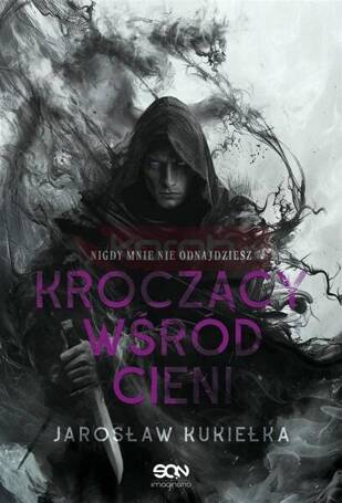 Kroczący wśród cieni. Nigdy mnie nie odnajdziesz