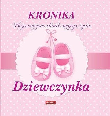 Kronika. Najcenniejsze chwile...Dziewczynka