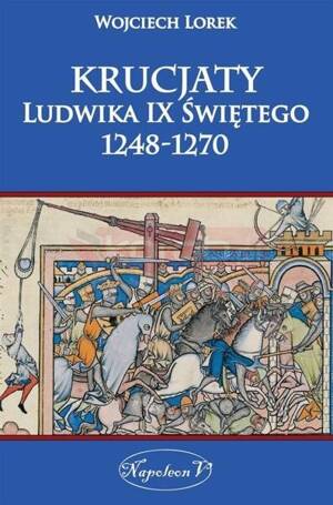 Krucjaty Ludwika IX Świętego 1248-1270