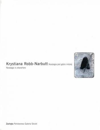 Krystiana Robb-Narbutt. Nostalgia jest gdzie...