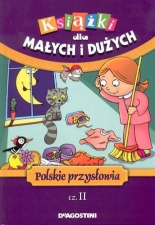 Książki dla małych i dużych. Polskie przysłowia 2