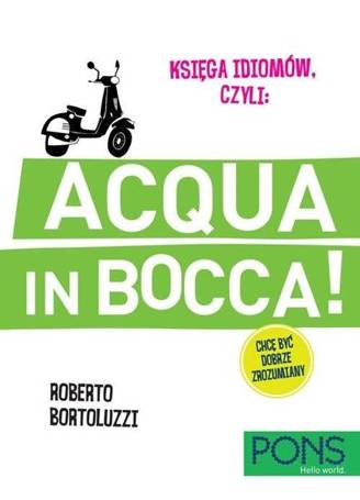 Księga idiomów, czyli: Acqua in bocca! PONS