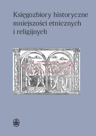 Księgozbiory historyczne mniejszości etnicznych...