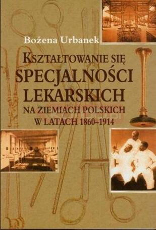 Kształtowanie się specjalności lekarskich..