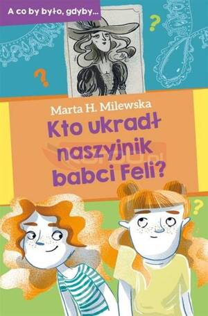 Kto ukradł naszyjnik babci Feli?