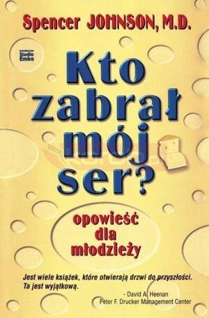 Kto zabrał mój ser? Opowieść dla młodzieży