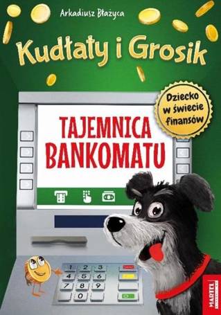 Kudłaty i Grosik. Tajemnica bankomatu