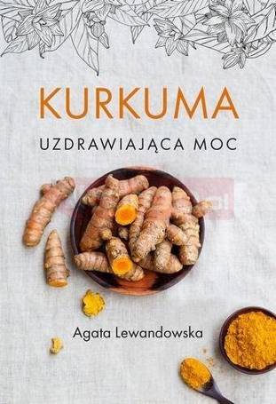 Kurkuma Uzdrawiająca moc