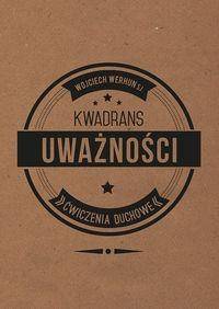 Kwadrans uważności. Ćwiczenia duchowe