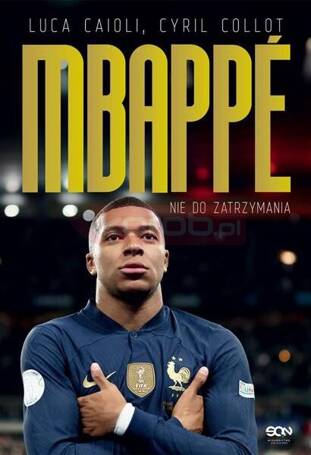 Kylian Mbappe. Nie do zatrzymania