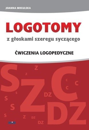 LOGOTOMY z głoskami szeregu syczącego S, Z, C, DZ