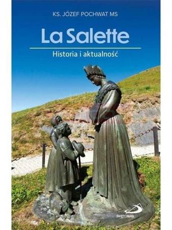 La Salette. Historia i aktualność